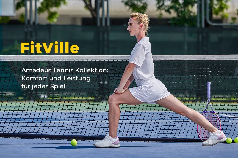 FitVille Amadeus Tennis Kollektion: Komfort und Leistung für jedes Spiel - FitVilleDE